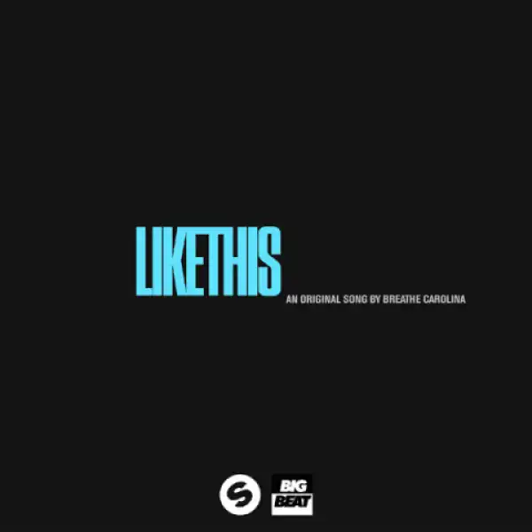 Breathe Carolina - Like This